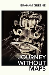 Journey Without Maps - Graham Greene - 9781407086538