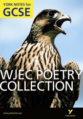 WJEC Poetry Collection: York Notes for GCSE (Grades A*-G)