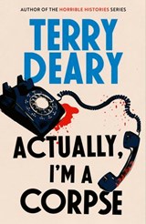 Actually, I'm A Corpse - Terry Deary - 9781408720127