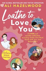 Loathe To Love You - Ali Hazelwood - 9781408726778