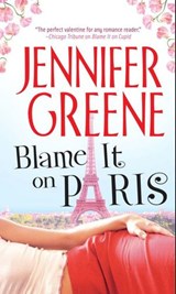 Blame It on Paris - Jennifer Greene - 9781408906828
