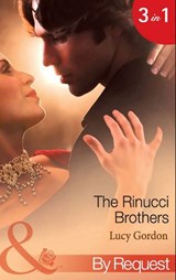 The Rinucci Brothers: Wife and Mother Forever / Her Italian Boss's Agenda / The Wedding Arrangement (Mills & Boon By Request) - Lucy Gordon - 9781408915691
