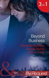 Beyond Business: Falling for the Boss / Her Best-Kept Secret / Mergers & Matrimony (Mills & Boon By Request) - Elizabeth Harbison ; Brenda Harlen ; Allison Leigh - 9781408920909