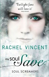 My Soul to Save - Rachel Vincent - 9781408929186