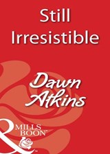 Still Irresistible (Mills & Boon Blaze) - Dawn Atkins - 9781408932087