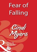 Fear Of Falling (Mills & Boon Blaze) - Cindi Myers - 9781408932988