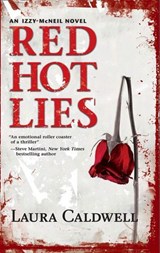 Red Hot Lies (An Izzy McNeil Novel, Book 1) - Laura Caldwell - 9781408937105
