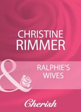 Ralphie's Wives (Mills & Boon Cherish) - Christine Rimmer - 9781408950944