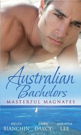 Australian Bachelors: Masterful Magnates: Purchased: His Perfect Wife (Wedlocked!, Book 70) / Ruthless Billionaire, Forbidden Baby / The Millionaire's Inexperienced Love-Slave (Ruthless, Book 19) - Helen Bianchin ; Emma Darcy ; Miranda Lee - 9781408951200