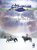 A Rich Man For Dry Creek And A Hero For Dry Creek: A Rich Man For Dry Creek / A Hero For Dry Creek (Dry Creek) (Mills & Boon Love Inspired) - Janet Tronstad - 9781408962978