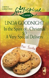 In The Spirit Of…Christmas And A Very Special Delivery: In the Spirit of…Christmas / A Very Special Delivery (Mills & Boon Love Inspired) - Linda Goodnight - 9781408965597