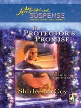 The Protector's Promise (The Sinclair Brothers, Book 2) (Mills & Boon Love Inspired) - Shirlee McCoy - 9781408966969