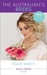 The Australians' Brides: The Runaway and the Cattleman (Wanted: Outback Wives) / Princess in Disguise (Wanted: Outback Wives) / Outback Baby (Wanted: Outback Wives) (Mills & Boon By Request) - Lilian Darcy - 9781408970393