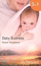 Baby Business: Baby Steps (Babies, Inc.) / The Prodigal Valentine (Babies, Inc.) / Pride and Pregnancy (Babies, Inc.) (Mills & Boon By Request) - Karen Templeton - 9781408970560