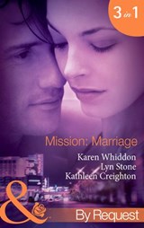 Mission: Marriage: Bulletproof Marriage (Mission: Impassioned) / Kiss or Kill (Mission: Impassioned) / Lazlo's Last Stand (Mission: Impassioned) (Mills & Boon By Request) - Karen Whiddon ; Lyn Stone ; Kathleen Creighton - 9781408970645