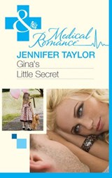 Gina's Little Secret (Mills & Boon Medical) - Jennifer Taylor - 9781408973189