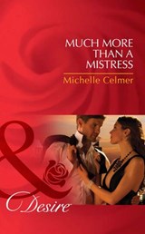 Much More Than A Mistress (Black Gold Billionaires, Book 4) (Mills & Boon Desire) - Michelle Celmer - 9781408977620