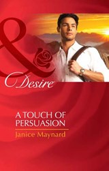 A Touch Of Persuasion (The Men of Wolff Mountain, Book 2) (Mills & Boon Desire) - Janice Maynard - 9781408977798