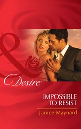 Impossible To Resist (The Men of Wolff Mountain, Book 3) (Mills & Boon Desire) - Janice Maynard - 9781408977903
