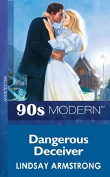 Dangerous Deceiver (Mills & Boon Vintage 90s Modern) - Lindsay Armstrong - 9781408983522
