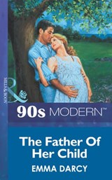 The Father Of Her Child (Mills & Boon Vintage 90s Modern) - Emma Darcy - 9781408984314