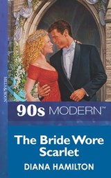 The Bride Wore Scarlet (Mills & Boon Vintage 90s Modern) - Diana Hamilton - 9781408985007