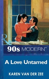 A Love Untamed (Mills & Boon Vintage 90s Modern) - Karen Van Der Zee - 9781408987261