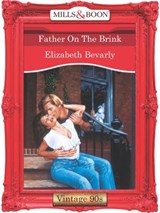 Father On The Brink (Mills & Boon Vintage Desire) - Elizabeth Bevarly - 9781408991299