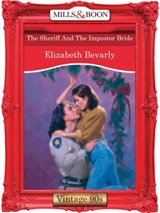 The Sheriff And The Impostor Bride (Mills & Boon Vintage Desire) - Elizabeth Bevarly - 9781408992425