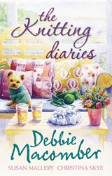 The Knitting Diaries - Debbie Macomber ; Susan Mallery ; Christina Skye - 9781408997819