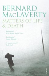 Matters of Life & Death - Bernard MacLaverty - 9781409016632