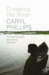 Crossing the River - Caryl Phillips - 9781409016946