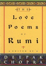 The Love Poems Of Rumi - Dr Deepak Chopra - 9781409023951