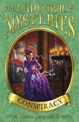 The Lady Grace Mysteries: Conspiracy - Grace Cavendish - 9781409026112