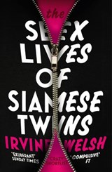 The Sex Lives of Siamese Twins - Irvine Welsh - 9781409041146
