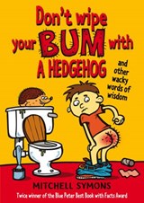 Don't Wipe Your Bum with a Hedgehog - Mitchell Symons - 9781409046011
