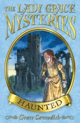 The Lady Grace Mysteries: Haunted - Grace Cavendish - 9781409047957