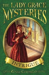 The Lady Grace Mysteries: Intrigue - Grace Cavendish - 9781409047988