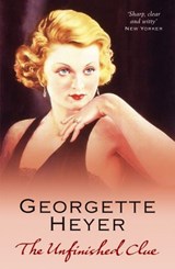 The Unfinished Clue - Georgette Heyer - 9781409049050