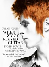 When Ziggy Played Guitar - Dylan Jones - 9781409052135