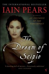 The Dream Of Scipio - Iain Pears - 9781409058106