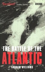 The Battle Of The Atlantic - Andrew Williams - 9781409074922