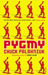 Pygmy - Chuck Palahniuk - 9781409077626