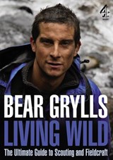 Living Wild - Bear Grylls - 9781409081333
