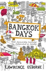 Bangkok Days - Lawrence Osborne - 9781409087083