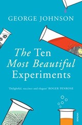 The Ten Most Beautiful Experiments - George Johnson - 9781409088233