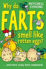 Why Do Farts Smell Like Rotten Eggs? - Mitchell Symons - 9781409096054