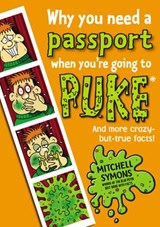 Why You Need a Passport When You're Going to Puke - Mitchell Symons - 9781409096511