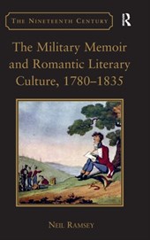 The Military Memoir and Romantic Literary Culture, 1780 1835