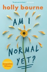 Am I Normal Yet? - Holly Bourne - 9781409591467